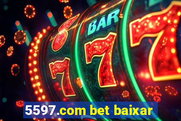 5597.com bet baixar